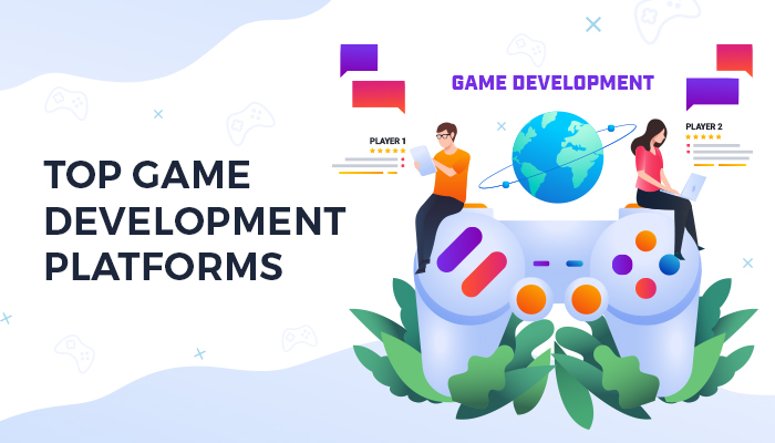 Top Game Development Platforms