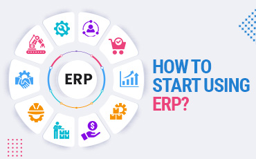 How To Start Using ERP?