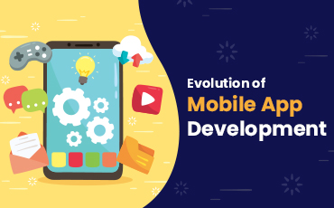 Mobile App Development Evolution
