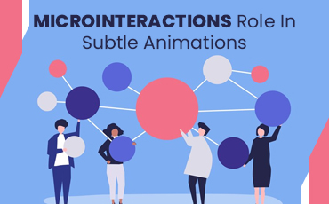 Microinteractions role in Subtle Animations