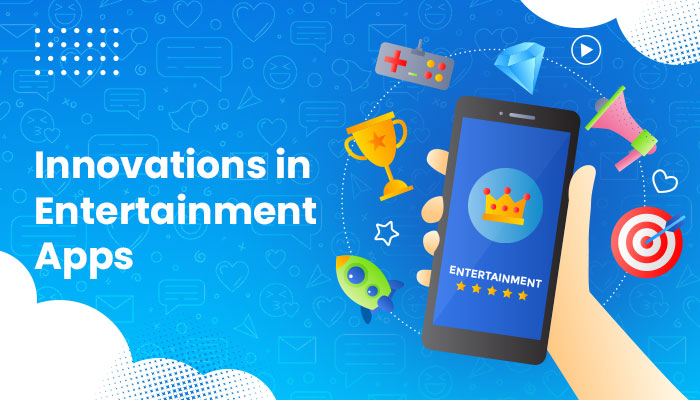 Innovations in Entertainment Apps