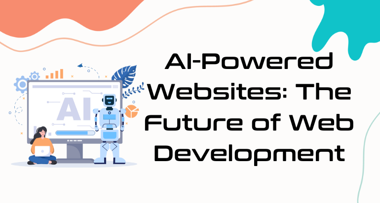 AI-Powered Websites: The Future of Web Development