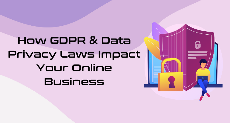 gdpr-data-privacy-laws-impact-online-business