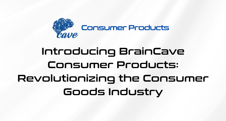 BrainCave Consumer Products: Revolutionizing the Future of Healthy Living and Sustainable Goods