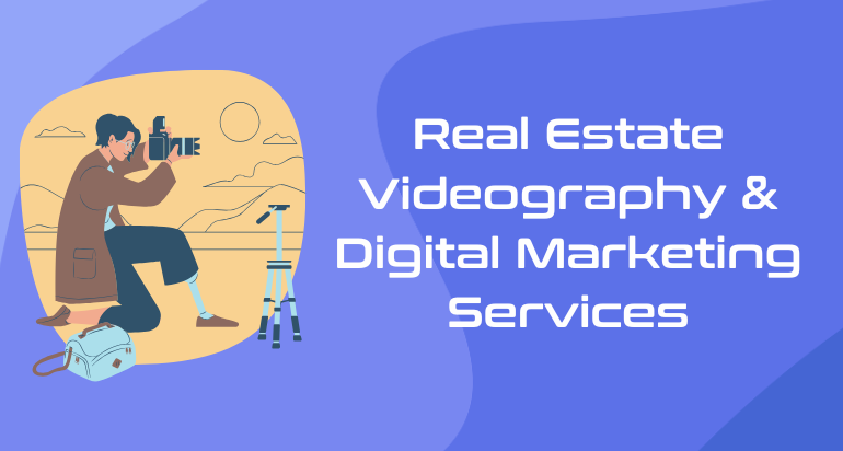 Real Estate Videography & Digital Marketing | From Photoshoots to Social Media