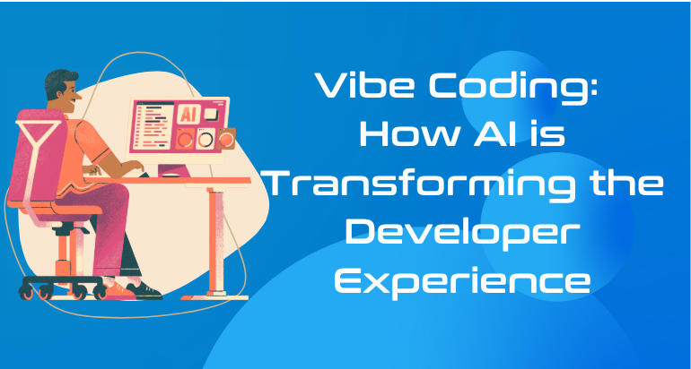 Vibe Coding: How AI is Revolutionizing Software Development in 2025