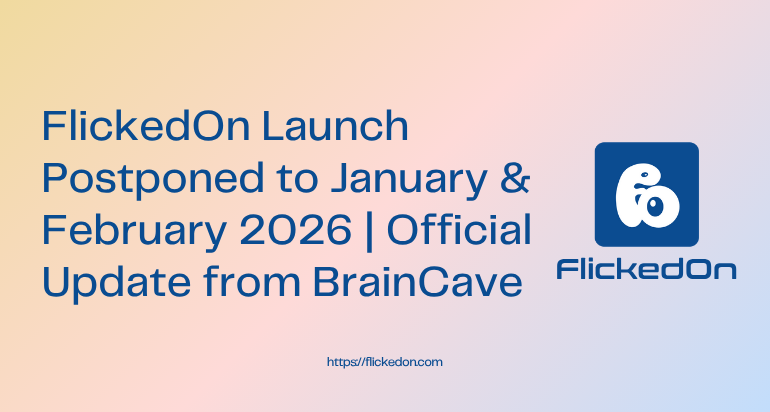 BrainCave announces new launch dates for FlickedOn — Early Access on 12 January 2026 and Official Launch on 16 February 2026, celebrating Indian innovation and BrainCave’s 4th anniversary. BrainCave announces new launch dates for FlickedOn — Early Access on 12 January 2026 and Official Launch on 16 February 2026, celebrating Indian innovation and BrainCave’s 4th anniversary.