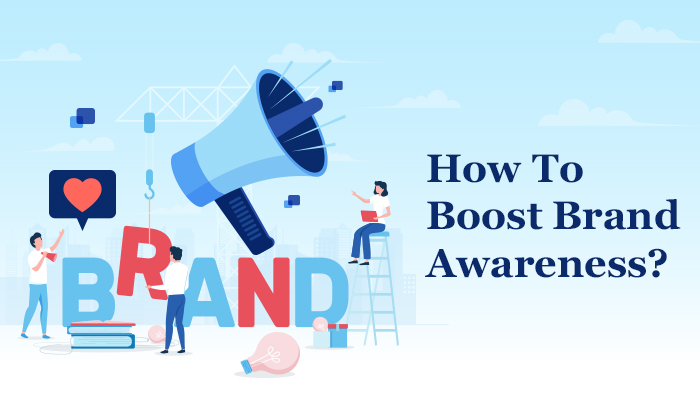 Boost brand awareness