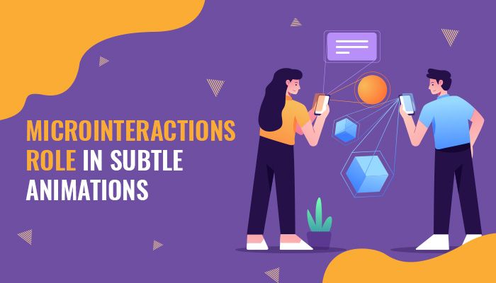 Microinteractions role in Subtle Animations